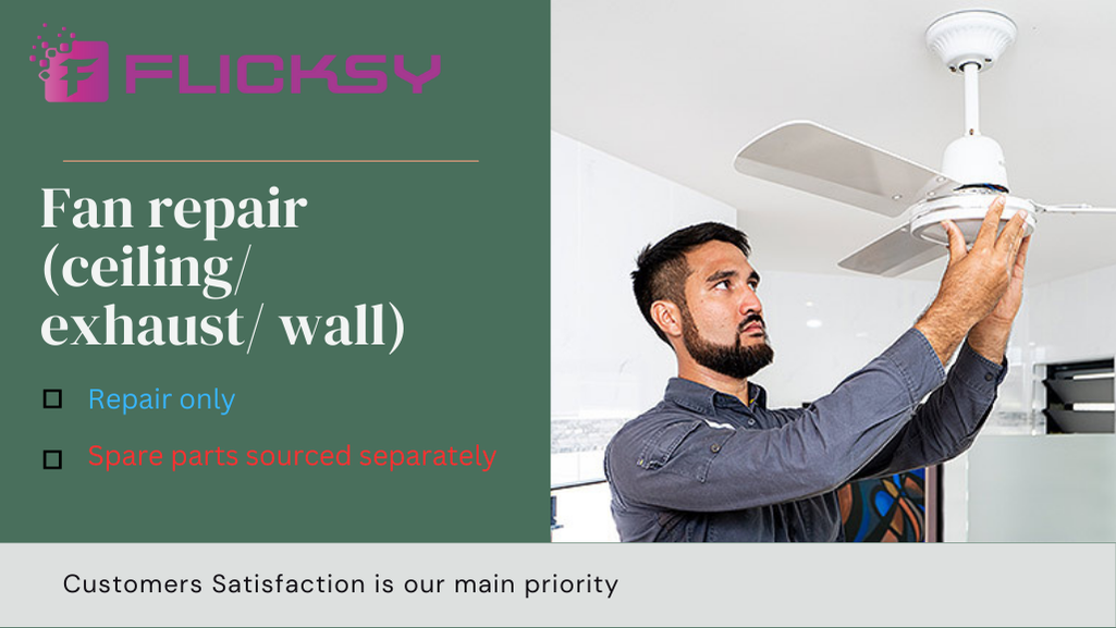 Fan repair (ceiling/ exhaust/ wall)